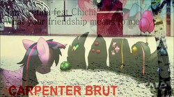 What you friendship means to me - Carpenter Brut and Sim Gretina Mashup.mp4 What you friendship means to me - Carpenter Brut and Sim Gretina Mashup.mp4